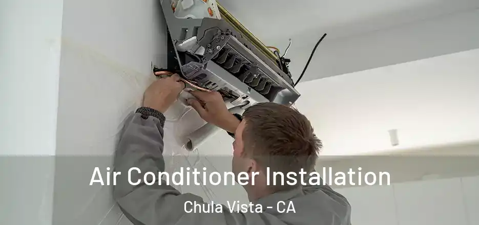  Air Conditioner Installation Chula Vista - CA