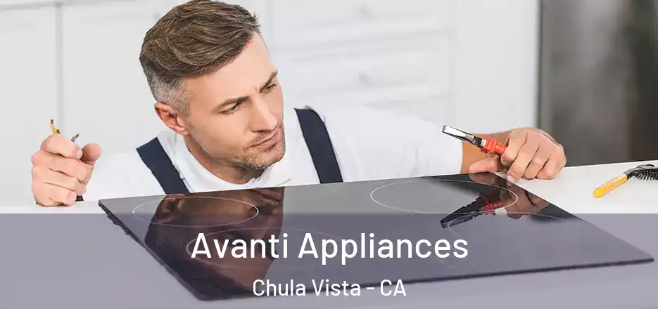Avanti Appliances Chula Vista - CA