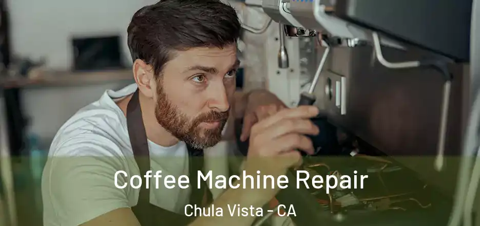  Coffee Machine Repair Chula Vista - CA