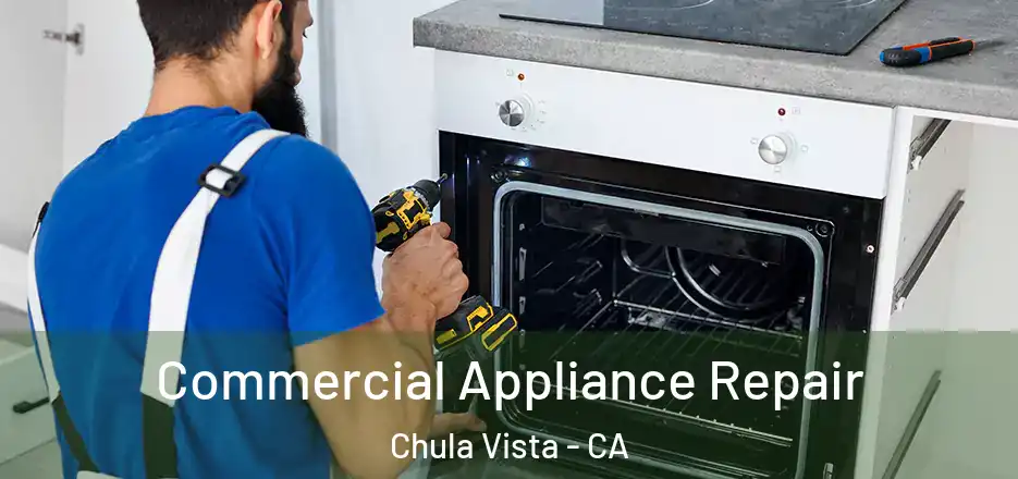 Commercial Appliance Repair Chula Vista - CA
