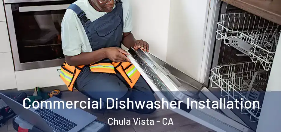  Commercial Dishwasher Installation Chula Vista - CA
