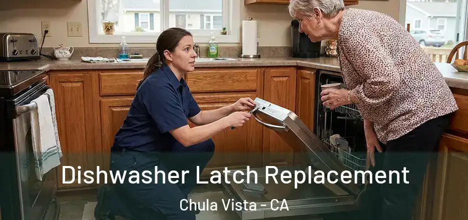 Dishwasher Latch Replacement Chula Vista - CA