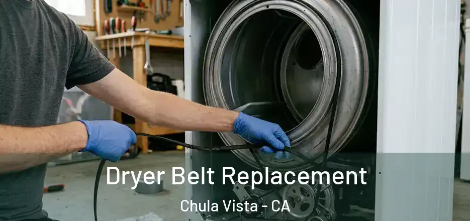  Dryer Belt Replacement Chula Vista - CA