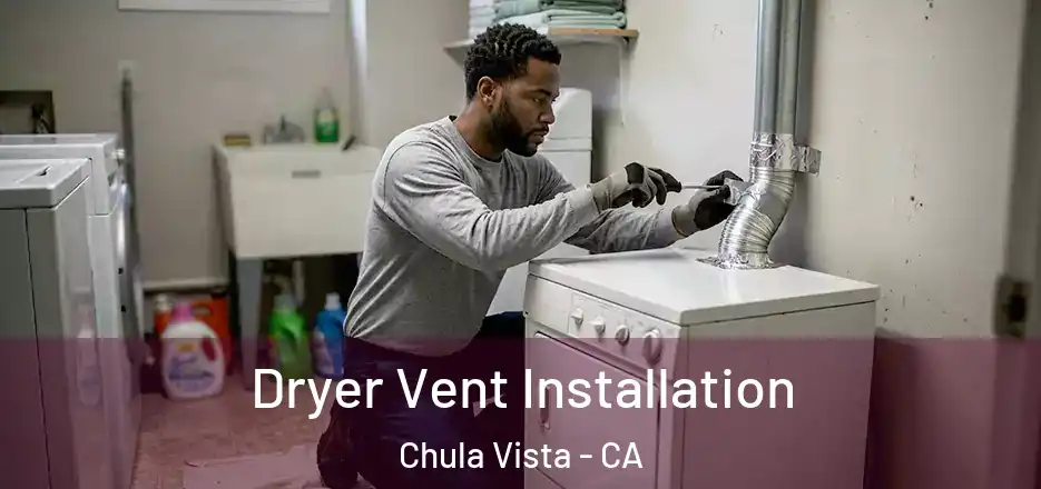  Dryer Vent Installation Chula Vista - CA