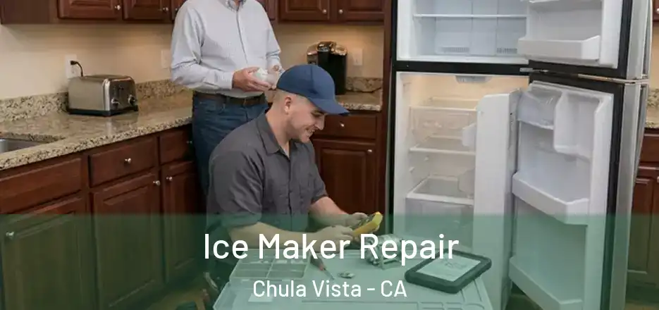  Ice Maker Repair Chula Vista - CA