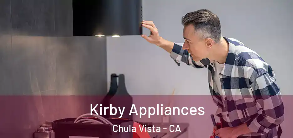 Kirby Appliances Chula Vista - CA