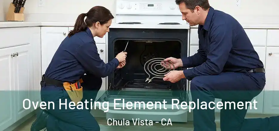 Oven Heating Element Replacement Chula Vista - CA