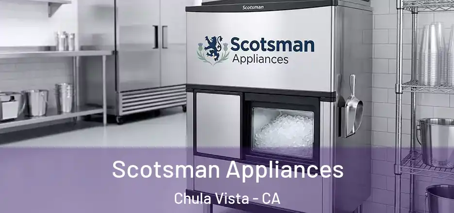 Scotsman Appliances Chula Vista - CA