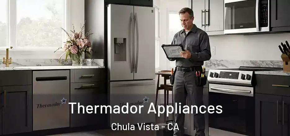  Thermador Appliances Chula Vista - CA