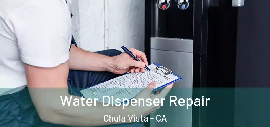 Water Dispenser Repair Chula Vista - CA